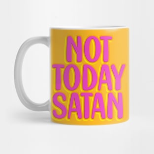 Not today satan Mug